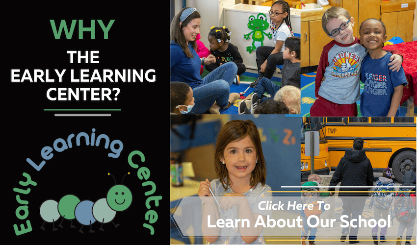 Why the Early Learning Center? Click Here To Learn More About Our School.